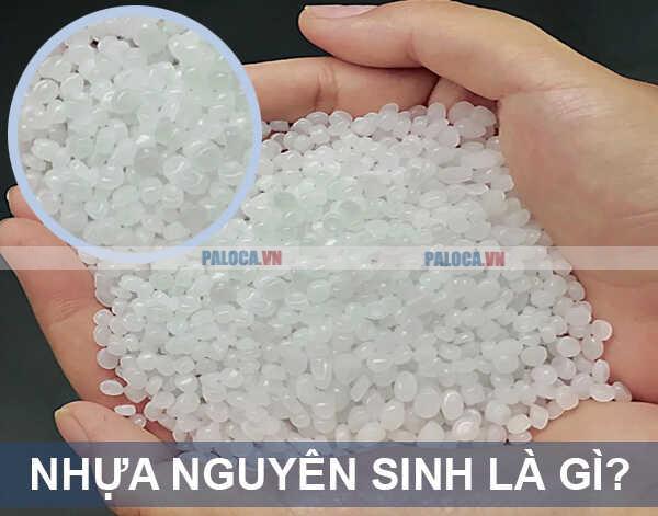 Nhựa nguyên sinh là gì?