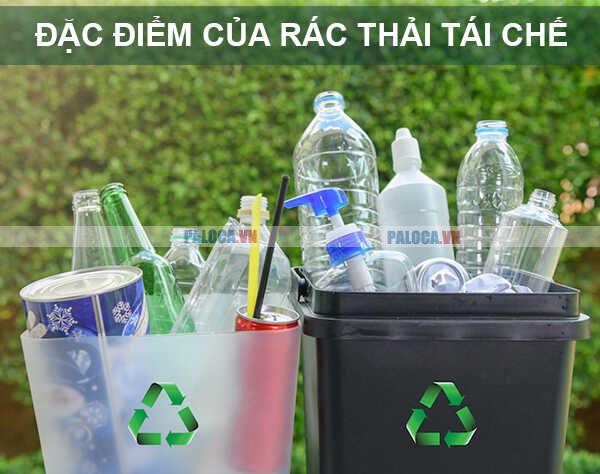 Rác thải tái chế có một số đặc điểm quan trọng