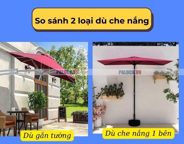 Cùng so sánh dù che nắng một bên và dù gắn tường