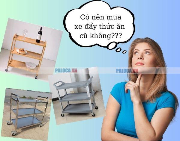 Những chiếc xe đẩy thức ăn cũ có tốt không?