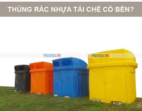 Thùng rác nhựa tái chế có bền không?