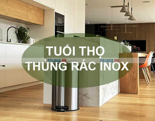 Tuổi thọ của thùng rác inox bao nhiêu?