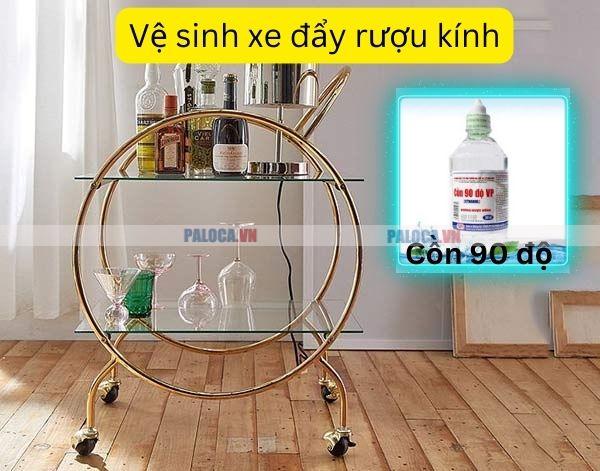 Vệ sinh xe đẩy rượu kính bằng cồn 90 độ