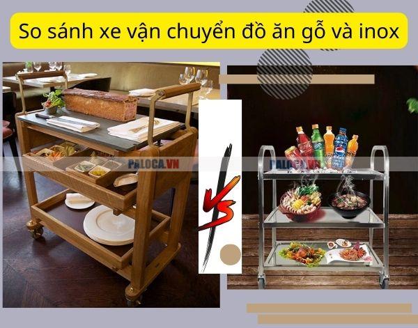 So sánh xe vận chuyển đồ ăn gỗ và inox